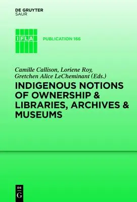 Pôvodné pojmy vlastníctva a knižnice, archívy a múzeá - Indigenous Notions of Ownership and Libraries, Archives and Museums