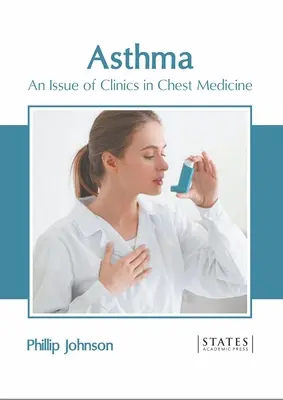 Astma: Vydanie Kliniky hrudníkového lekárstva - Asthma: An Issue of Clinics in Chest Medicine