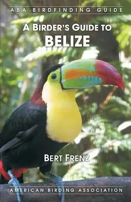 Sprievodca vtáctva v Belize - A Birder's Guide to Belize