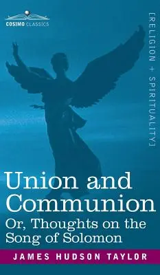 Únia a spoločenstvo alebo myšlienky o Piesni piesní - Union and Communion Or, Thoughts on the Song of Solomon