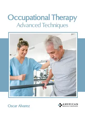 Ergoterapia: Pokročilé techniky - Occupational Therapy: Advanced Techniques