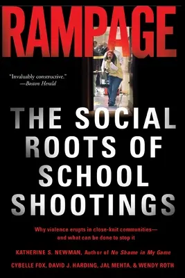 Rampage: Sociálne korene streľby na školách - Rampage: The Social Roots of School Shootings