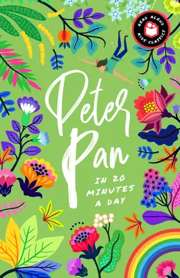 Peter Pan za 20 minút denne: Kniha na čítanie s otázkami na diskusiu, definíciami a ďalšími zaujímavosťami! - Peter Pan in 20 Minutes a Day: A Read-With-Me Book with Discussion Questions, Definitions, and More!