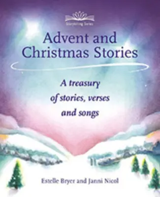 Adventné a vianočné príbehy: Vianočné a adventné príbehy: klenotnica príbehov, veršov a piesní - Advent and Christmas Stories: A Treasury of Stories, Verses, and Songs