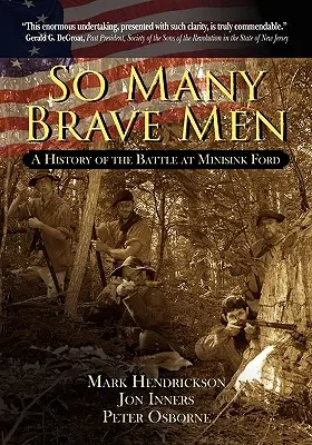 Toľko odvážnych mužov: A History of the Battle at Minisink Ford - So Many Brave Men: A History of the Battle at Minisink Ford