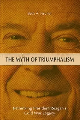 Mýtus triumfalizmu: Prehodnotenie odkazu prezidenta Reagana z čias studenej vojny - The Myth of Triumphalism: Rethinking President Reagan's Cold War Legacy