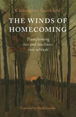 Vetry návratu domov: Premena straty a osamelosti na samotu - The Winds of Homecoming: Transforming Loss and Loneliness Into Solitude