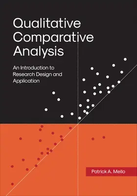 Kvalitatívna porovnávacia analýza: Úvod do dizajnu a aplikácie výskumu - Qualitative Comparative Analysis: An Introduction to Research Design and Application