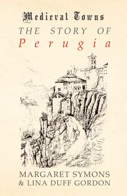 Príbeh Perugie (séria Stredoveké mestá) - The Story of Perugia (Medieval Towns Series)