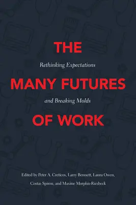 Mnohé budúcnosti práce: Prehodnotenie očakávaní a prelomenie foriem - The Many Futures of Work: Rethinking Expectations and Breaking Molds