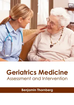 Geriatrická medicína: Hodnotenie a intervencia - Geriatrics Medicine: Assessment and Intervention