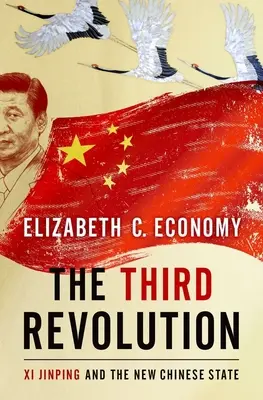 Tretia revolúcia: Si Ťin-pching a nový čínsky štát - The Third Revolution: Xi Jinping and the New Chinese State