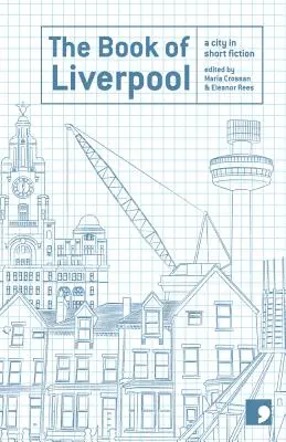 Kniha Liverpool: Mesto v krátkej beletrii - Book of Liverpool: A City in Short Fiction
