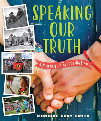 Hovoriť našu pravdu: Cesta zmierenia - Speaking Our Truth: A Journey of Reconciliation
