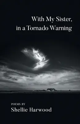 S mojou sestrou vo výstrahe pred tornádom - With My Sister, in a Tornado Warning