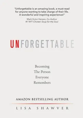 Nezabudnuteľné: Stať sa osobou, ktorú si všetci pamätajú - Unforgettable: Becoming the Person Everyone Remembers