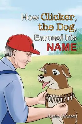 Ako si pes Clicker vyslúžil svoje meno - How Clicker, the Dog, Earned His Name