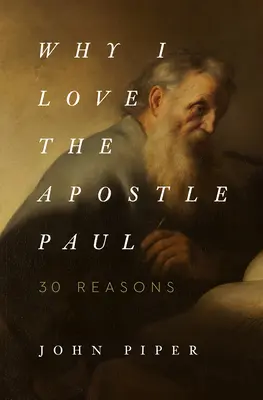 Prečo mám rád apoštola Pavla: 30 dôvodov - Why I Love the Apostle Paul: 30 Reasons