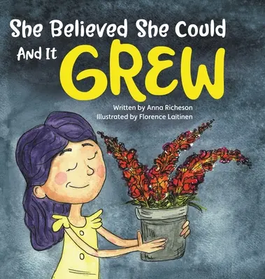 Verila, že môže, a rástlo to - She Believed She Could and It Grew