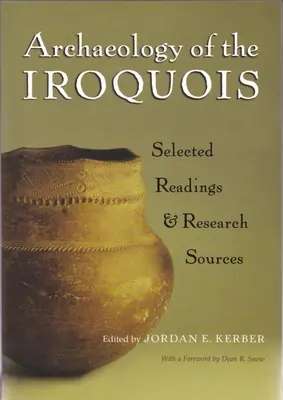Archeológia Irokézov: Vybraná literatúra a pramene k výskumu - Archaeology of the Iroquois: Selected Readings and Research Sources