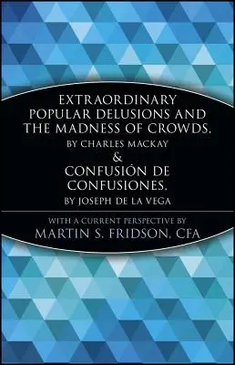 Mimoriadne ľudové bludy a šialenstvo davov a Confusi3n de Confusiones - Extraordinary Popular Delusions and the Madness of Crowds and Confusi3n de Confusiones