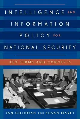 Spravodajská a informačná politika pre národnú bezpečnosť: Kľúčové pojmy a koncepcie - Intelligence and Information Policy for National Security: Key Terms and Concepts