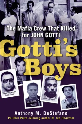 Gottiho chlapci: Mafiánska skupina, ktorá zabíjala pre Johna Gottiho - Gotti's Boys: The Mafia Crew That Killed for John Gotti