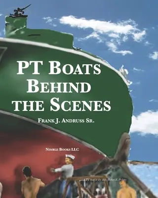 PT Boats v zákulisí - PT Boats Behind The Scenes