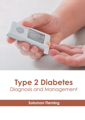 Diabetes 2. typu: Diabetes 1: Diagnostika a liečba - Type 2 Diabetes: Diagnosis and Management