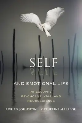 Ja a citový život: Filozofia, psychoanalýza a neuroveda - Self and Emotional Life: Philosophy, Psychoanalysis, and Neuroscience