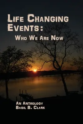 Udalosti, ktoré menia život: Kto sme teraz - Life Changing Events: Who We Are Now