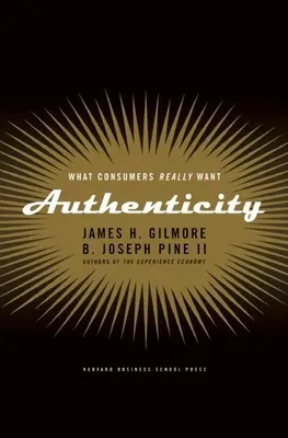 Autenticita: Čo spotrebitelia skutočne chcú - Authenticity: What Consumers Really Want