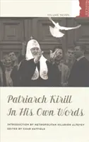 Patriarcha Kirill vlastnými slovami - Patriarch Kirill in His Own Words