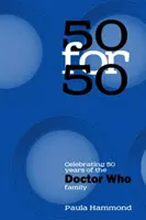 50 za 50: Oslava 50 rokov rodiny Doctora Who - 50 For 50: Celebrating 50 Years of the Doctor Who Family