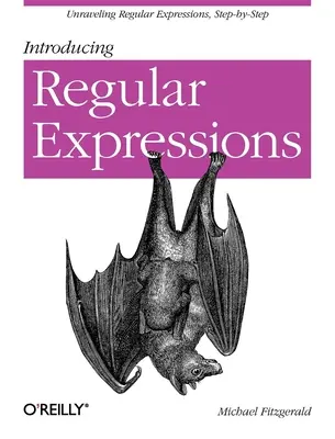 Zavedenie regulárnych výrazov: Odhaľovanie regulárnych výrazov krok za krokom - Introducing Regular Expressions: Unraveling Regular Expressions, Step-By-Step