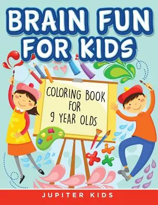 Zábava pre mozog pre deti: Omaľovánky pre 9-ročné deti - Brain Fun for Kids: Coloring Book for 9 Year Olds
