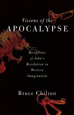 Vízie apokalypsy: Vnímanie Jánovho zjavenia v západnej predstavivosti - Visions of the Apocalypse: Receptions of John's Revelation in Western Imagination