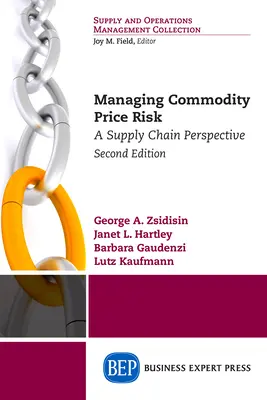Riadenie cenového rizika komodít: Perspektíva dodávateľského reťazca, druhé vydanie - Managing Commodity Price Risk: A Supply Chain Perspective, Second Edition