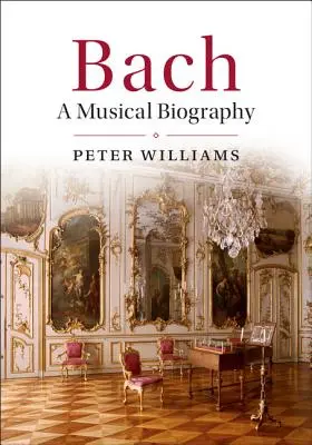 Bach: hudobný životopis - Bach: A Musical Biography