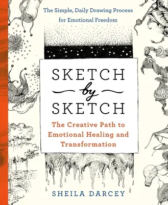Skica po skeči: Skica: Tvorivá cesta k emocionálnemu uzdraveniu a transformácii (skicárska kniha) - Sketch by Sketch: A Creative Path to Emotional Healing and Transformation (a Sketchpoetic Book)