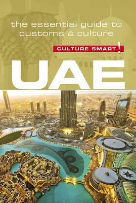 Uae - Culture Smart!, Volume 93: The Essential Guide to Customs & Culture