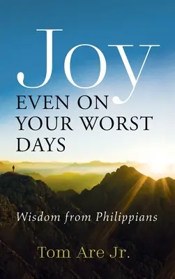 Radosť aj v najhorších dňoch - Joy Even on Your Worst Days