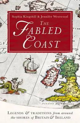 Bájne pobrežie: Legendy a tradície z pobrežia Británie a Írska - The Fabled Coast: Legends & Traditions from Around the Shores of Britain & Ireland