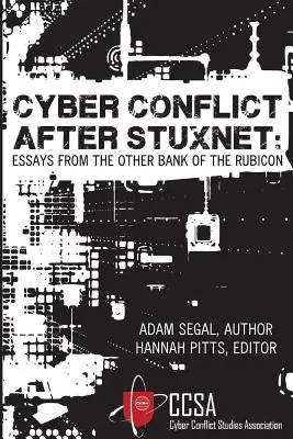 Kybernetický konflikt po Stuxnete: Eseje z druhého brehu Rubikonu - Cyber Conflict After Stuxnet: Essays from the Other Bank of the Rubicon