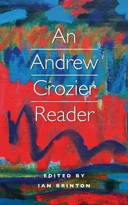Čítanka Andrewa Croziera - An Andrew Crozier Reader