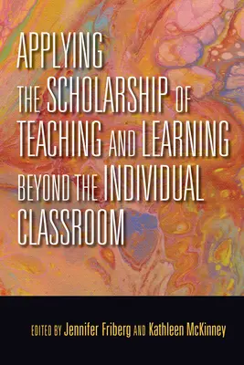 Uplatňovanie vedy o vyučovaní a učení mimo jednotlivých tried - Applying the Scholarship of Teaching and Learning Beyond the Individual Classroom