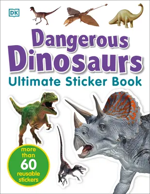 Ultimate Sticker Book: Nebezpečné dinosaury: Viac ako 60 opakovane použiteľných farebných samolepiek: Kniha: Dinosaury: Viac ako 60 opakovane použiteľných farebných samolepiek - Ultimate Sticker Book: Dangerous Dinosaurs: More Than 60 Reusable Full-Color Stickers
