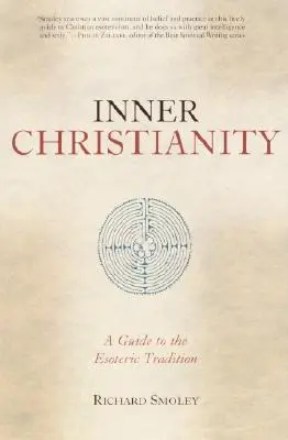 Vnútorné kresťanstvo: Sprievodca ezoterickou tradíciou - Inner Christianity: A Guide to the Esoteric Tradition