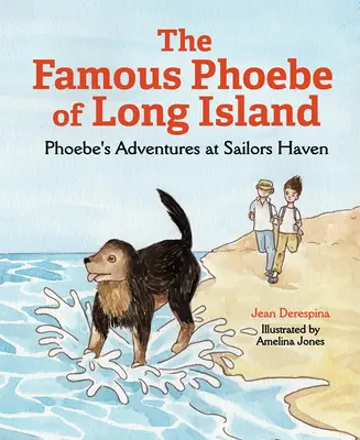Slávna Phoebe z Long Islandu: Známa Phoebe z Long Islandu: Phoebe's Adventures at Sailors Haven - The Famous Phoebe of Long Island: Phoebe's Adventures at Sailors Haven