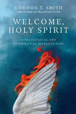 Vitaj, Duchu Svätý: Teologický a skúsenostný úvod - Welcome, Holy Spirit: A Theological and Experiential Introduction